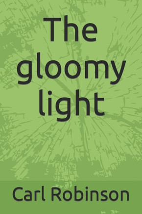 The gloomy light