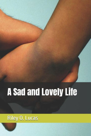 A Sad and Lovely Life