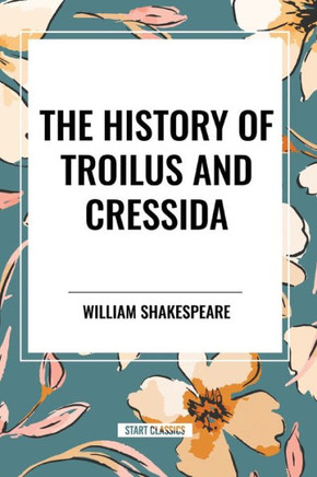 The History of Troilus and Cressida