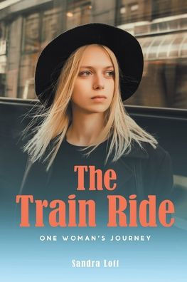 The Train Ride: One Woman's Journey