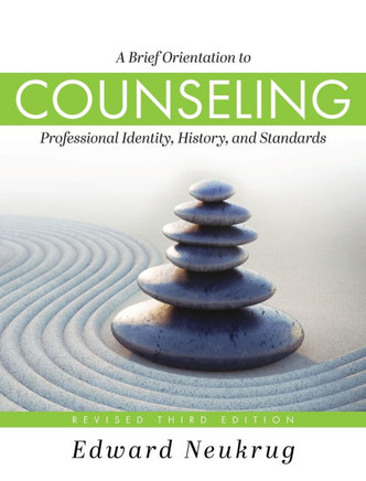 Brief Orientation to Counseling: Professional Identity, History, and Standards (Revised Third)