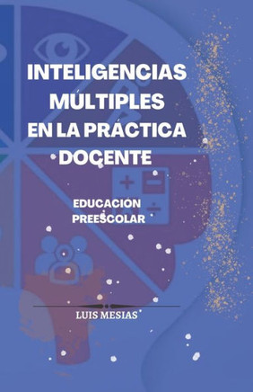 Inteligencias M?tiples En la Practica Docente en Educaci? Preescolar