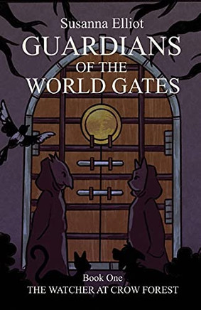 Guardians Of The World Gates: The Watcher At Crow Forest Guardians Of The World Gates: The Watcher At Crow Forest