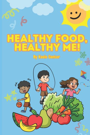 Healthy Food, Healthy Me!