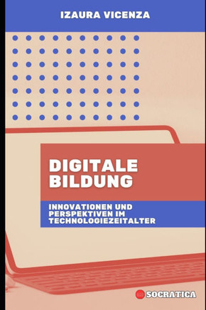 Digitale Bildung: Innovationen und Perspektiven im Technologiezeitalter