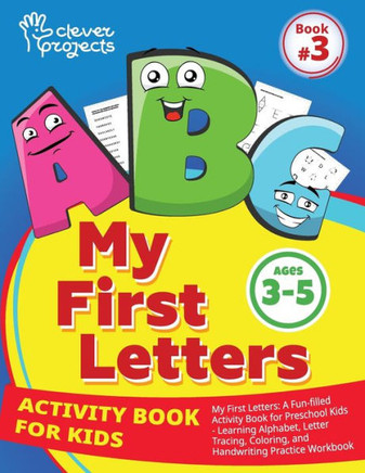 My First Letters: A Fun-filled Activity Book for Preschool Kids - Learning Alphabet, Letter Tracing, Coloring, and Handwriting Practice