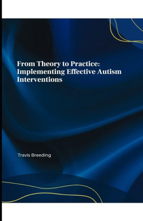 From Theory to Practice: Implementing Effective Autism Interventions