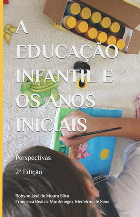 A Educa?o Infantil E OS Anos Iniciais: Perspectivas