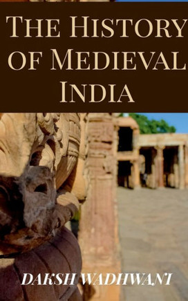 The History of Medieval India