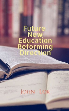 Future New Education Reforming Direction Future New Education Reforming Direction