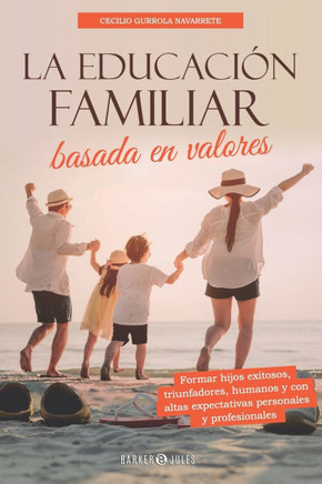 La educaci? familiar: basada en los valores