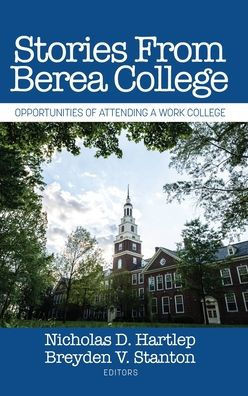 Stories From Berea College: Opportunities of Attending a Work College