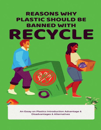 Reasons Why plastic should be banned with Recycle
