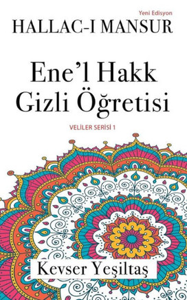 Hallac'i Mansur, Ene'l Hakk Gizli Ogretisi (Yeni Versiyon) (Turkish Edition)