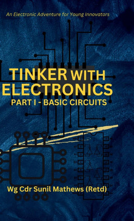 Tinker with Electronics: Basic Electronic Circuits