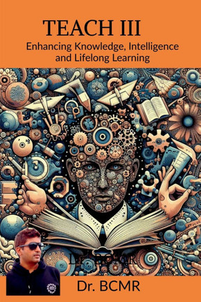 Teach III: Enhancing Knowledge, Intelligence and Lifelong Learning