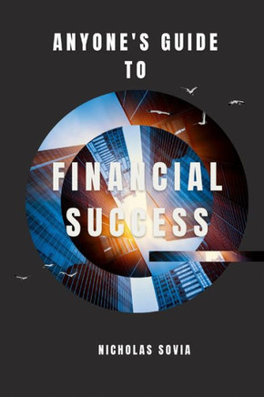 Anyone's Guide to Financial Success