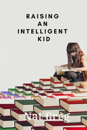 Raising an Intelligent Kid