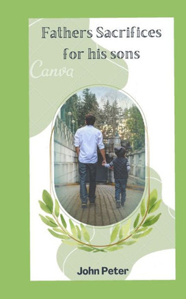 Fathers Sacrifices for his Sons: A Special Relationship