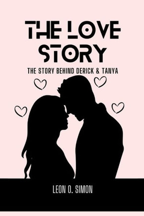 The Love Story: A Novel: The Story Behind Derick and Tanya
