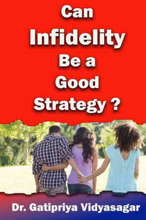 Can Infidelity Be a Good Strategy?