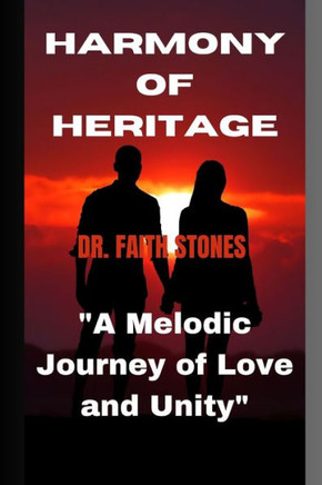Harmony Of Heritage: ""A Melodic Journey of Love and Unity""