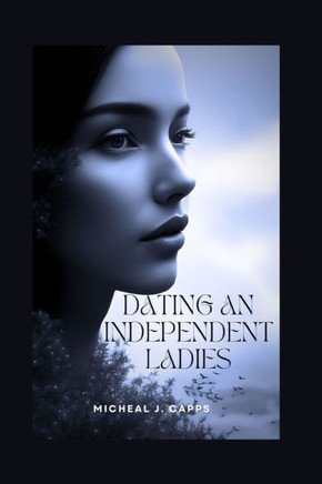 Dating an Independent Ladies