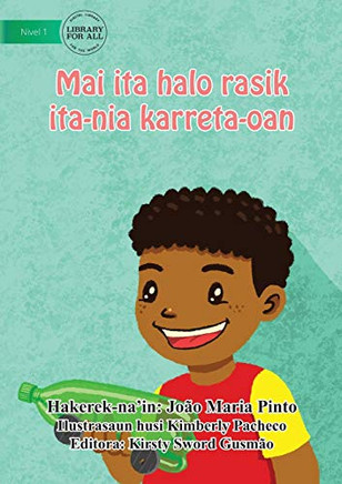 Let's Make Our Own Toy Car - Mai Ita Halo Rasik Ita Nian Karreta Oan