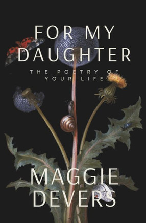 For My Daughter: The Poetry of Your Life