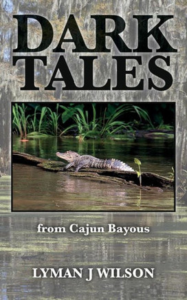 Dark Tales: From Cajun Bayous