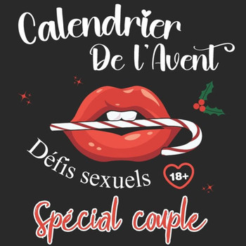 Calendrier de l'avent d?is sexuels sp?ial couple: un carnet pour pimenter votre relation amoureuse en attendant No?