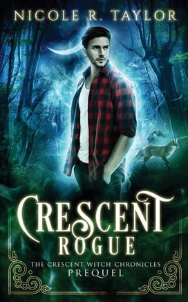 Crescent Rogue (The Crescent Witch Chronicles)