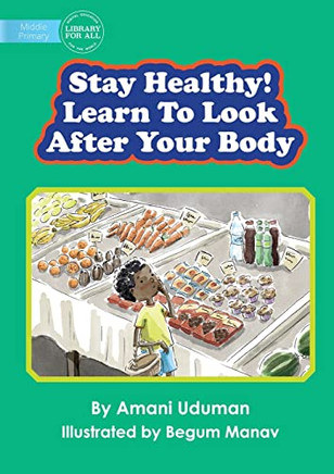 Stay Healthy! Learn To Look After Your Body