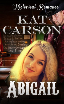 Abigail (Mail Order Brides Of The West Series)