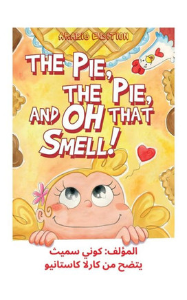 The Pie, The Pie and Oh That Smell!: Arabic Edition