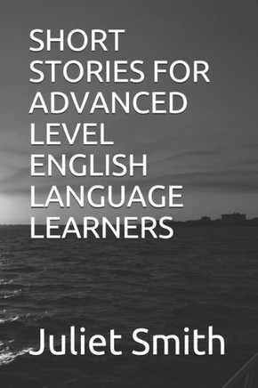 Short Stories For Advanced Level English Language Learners