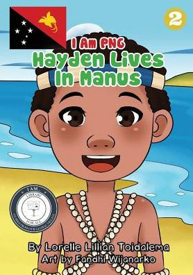 Hayden Lives In Manus: I Am PNG