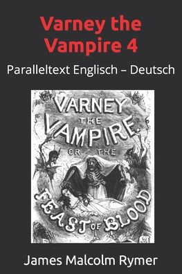 Varney the Vampire 4: Paralleltext Englisch - Deutsch
