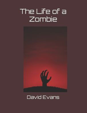 The Life of a Zombie