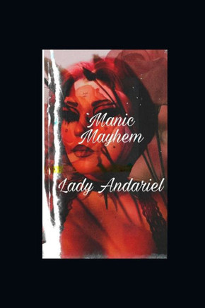 Manic Mayhem 1: Playing with the Demons in My Mind