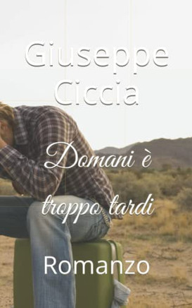 Domani ?troppo tardi: Romanzo