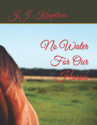 No Water For Our Horses