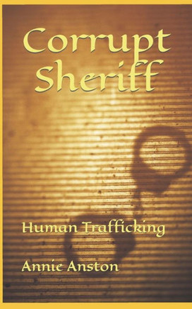 Corrupt Sheriff: Human Trafficking