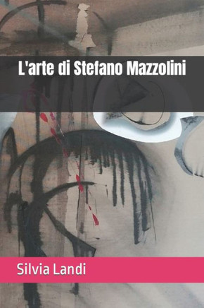 L'arte di Stefano Mazzolini
