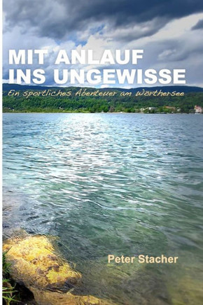 Mit Anlauf ins Ungewisse: Ein sportliches Abenteuer am W?thersee