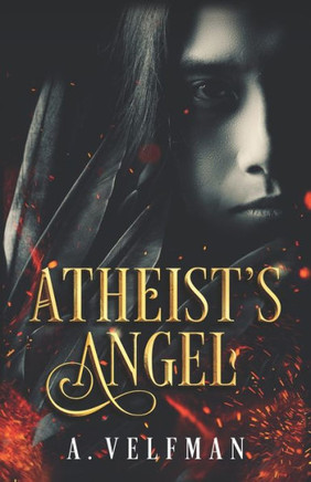 Atheist's Angel: a Romantic Fantasy: Celestial Series Book 1