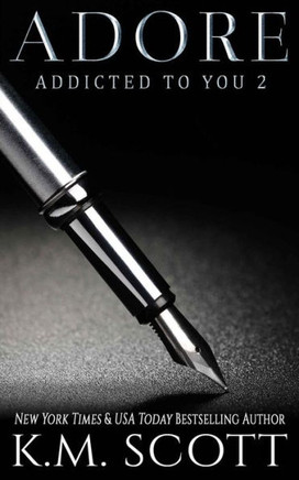 Adore (Addicted To You #2)