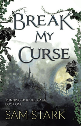 Break My Curse: Running With the Cains, Book One