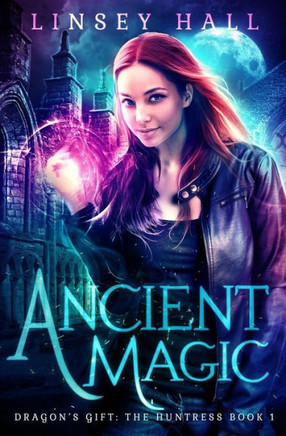 Ancient Magic (Dragon's Gift: The Huntress)