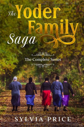 The Yoder Family Saga (An Amish Romance): The Complete Series